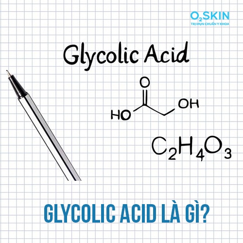 Glycolic Acid là gì?