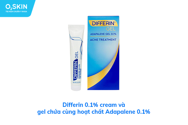 Differin 0.1% cream và gel chứa cùng hoạt chất Adapalene 0.1%